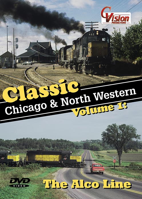 Classic Chicago and North Western Vol 1 The Alco Line DVD C Vision Productions CNW1