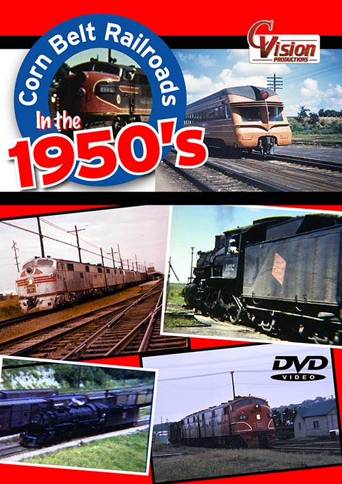 Corn Belt Railroads in the 1950s DVD C Vision Productions CR50DVD