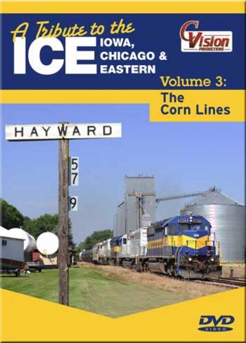 A Tribute to the ICE Vol 3 Iowa Chicago & Eastern The Corn Lines DV C Vision Productions ICE3DVD