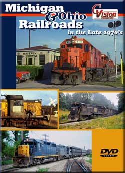 Michigan and Ohio Railroads in the Late 1970s DVD C Vision Productions MORDVD