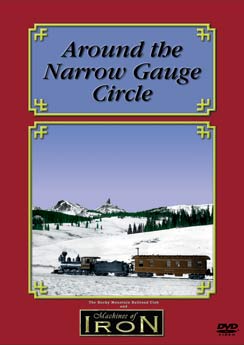 Around the Narrow Gauge Circle on DVD by Machines of Iron Machines of Iron CIRCLED