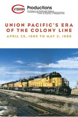 Union Pacifics Era of the Colony Line C Vision Productions CVIS65
