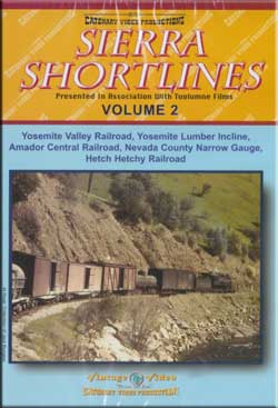 Sierra Shortlines Vol 2 - Yosemite Amador Nevada County Hetch Hetchy DVD Catenary Video Productions 15-SS 666449668425