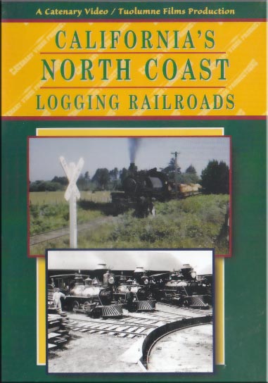 Californias North Coast Logging Railroads DVD Catenary Video Productions NCL11 666449721946
