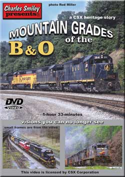Mountain Grades of the B&O: A CSX Heritage Story DVD Charles Smiley Presents D-136