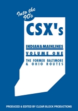 CSX Indiana Mainlines Volume 1 DVD Former B&O Routes