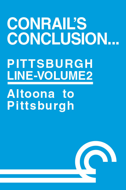 Conrails Conclusion Pittsburgh Line Volume 2 Altoona to Pittsburgh DVD Clear Block Productions CRPL-2