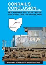 Conrails Conclusion The Big Four Route Galion to  Cincinnati DVD
