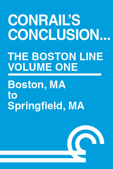 Conrails Conclusion The Boston Line Volume 1 Boston to Springfield MA DVD Clear Block Productions CRBA-1