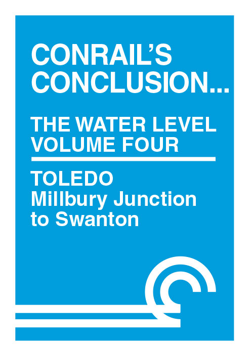 Conrails Conclusion The Water Level Route Volume 4 Toledo Millbury Jct to Swanton DVD Clear Block Productions CRWL-T