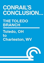 Conrails Conclusion Toledo Branch Toledo OH to Charleston WV DVD