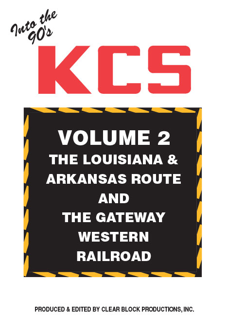 Into the 90s Kansas City Southern Volume 2 Louisiana & Arkansas Route DVD Clear Block Productions KCS-2