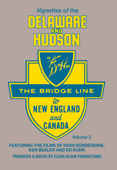 Vignettes of the Delaware and Hudson Volume 2 DVD Clear Block Productions VDH-2