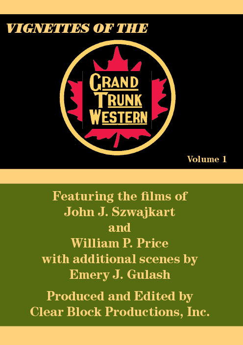 Vignettes of the Grand Trunk Western Volume 1 DVD Clear Block Productions VGT-1