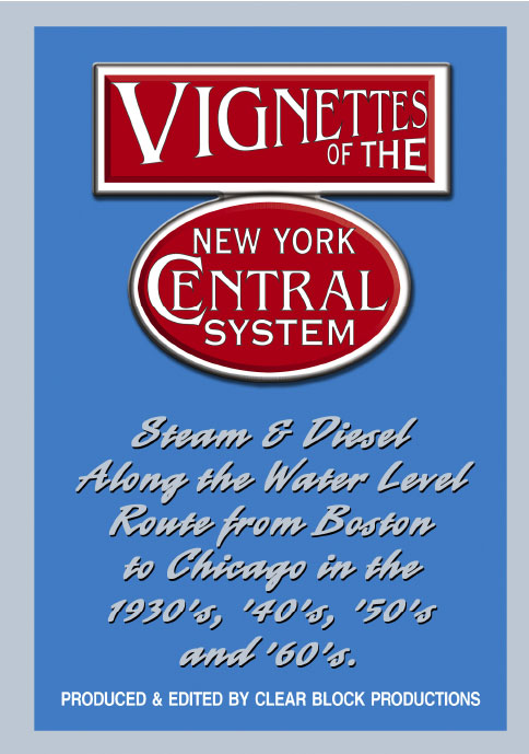 Vignettes of the New York Central System DVD Clear Block Productions VNY-1