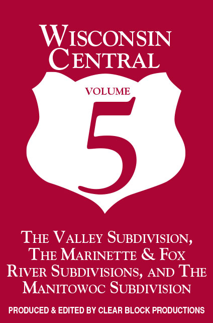 Wisconsin Central Volume 5 DVD Clear Block Productions WCV-5