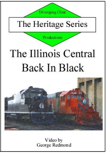 Illinois Central - Back in Black Heritage Series DVD Diverging Clear Productions DC-BIB