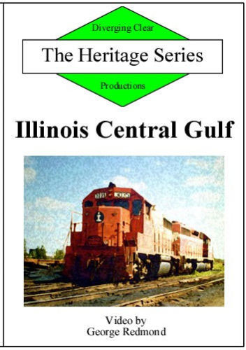 Illinois Central Gulf Heritage Series DVD Diverging Clear Productions DC-ICG