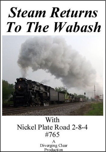 Steam Returns to the Wabash DVD Diverging Clear Productions DC-SRTW