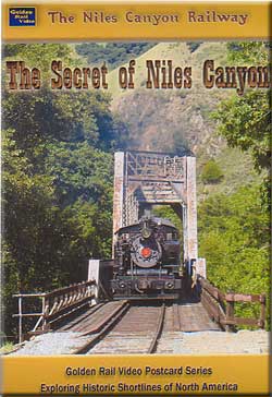 The Niles Canyon Railway - Secrets of Niles Canyon Golden Rail Video GRV-NC