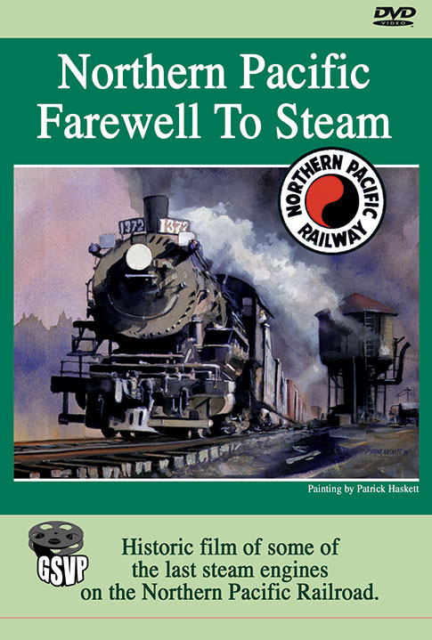 Northern Pacific - Farewell to Steam - Greg Scholl Video Productions Greg Scholl Video Productions GSVP-11 604435010391