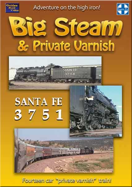 Big Steam & Private Varnish Santa Fe 3751 DVD Golden Rail Video GRV-BIGSTEAM 618404001365
