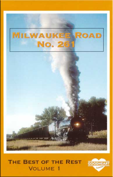 Milwaukee Road No. 261 The Best of the Rest Vol 1 DVD Goodheart Productions 261-BEST1-DVD