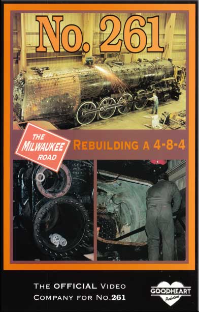 No. 261 Rebuilding a 4-8-4 DVD Goodheart Productions 261-REBUILD-DVD