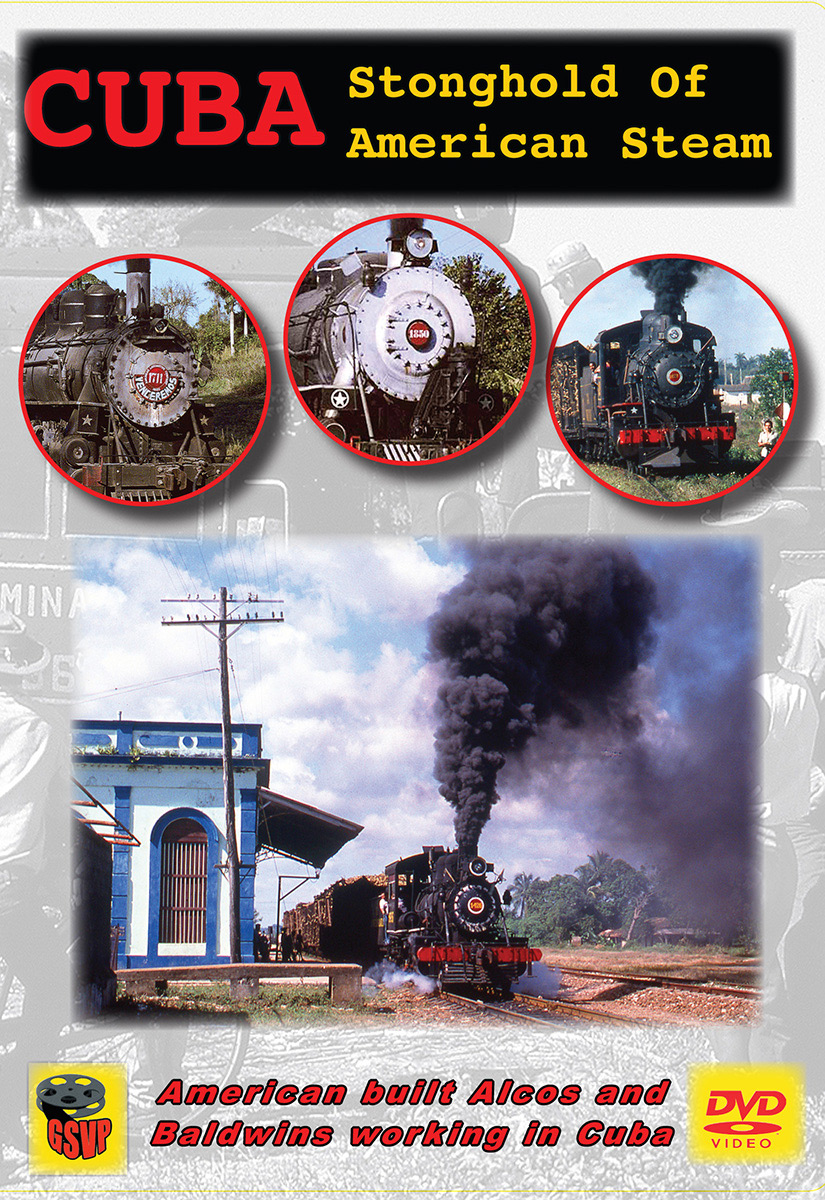 Cuba Mainline Steam Parade DVD Greg Scholl Video Productions GSVP-210 604435020796