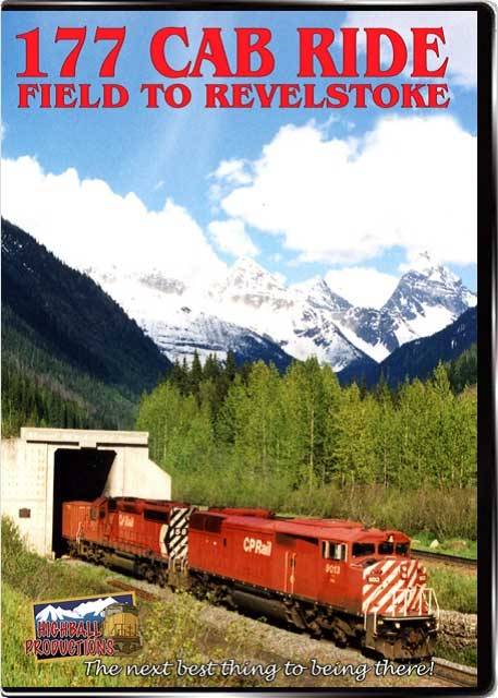 177 Cab Ride - Field to Revelstoke on a Canadian Pacific Priority Intermodal Train DVD Highball Productions 177CR