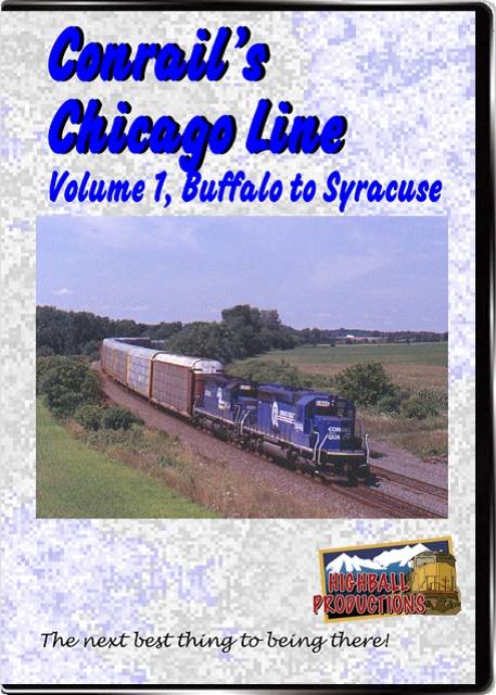 Conrails Chicago Line Volume 1 - Buffalo To Syracuse DVD Highball Productions CCL1-DVD