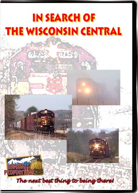 In Search Of the Wisconsin Central DVD Highball Productions CNWC-DVD