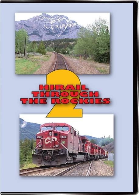 Highrail Through the Rockies 2 - Canadian Pacific Exshaw To Lake Louise DVD Highball Productions HIRL2-DVD