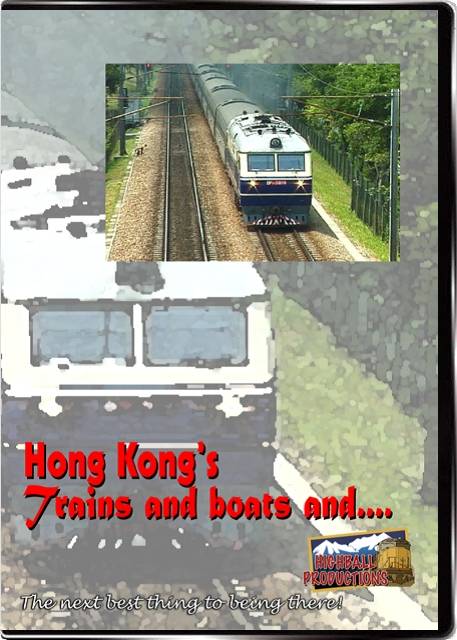 Hong Kongs Trains and Boats and.... DVD Highball Productions HKTB2