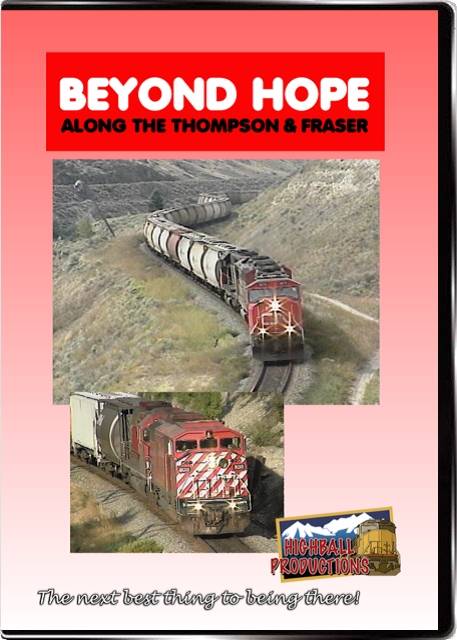 Beyond Hope - Canadian National and Canadian Pacific along the Thompson and Fraser Rivers DVD Highball Productions HOPE-DVD