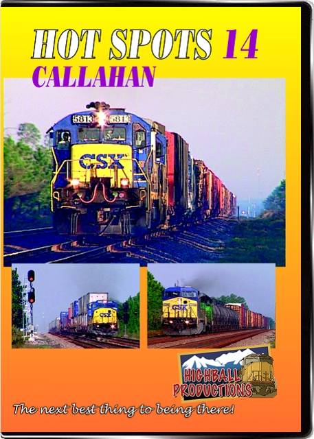 Hot Spots 14 Callahan Florida - CSX DVD Highball Productions HOT14-DVD