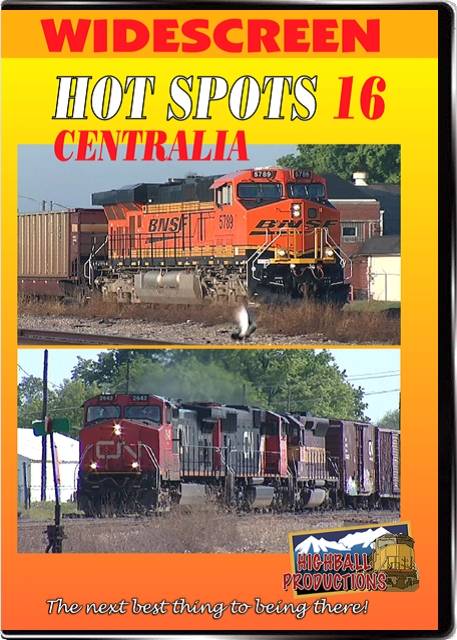 Hot Spots 16 Centralia Illinois - Canadian National  BNSF  Norfolk Southern DVD Highball Productions HOT16