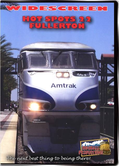 Hot Spots 22 Fullerton California - MetroLink  Amrak and BNSF DVD Highball Productions HOT22W