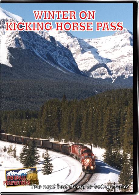 Winter on Kicking Horse Pass - Canadian Pacific DVD Highball Productions KICK