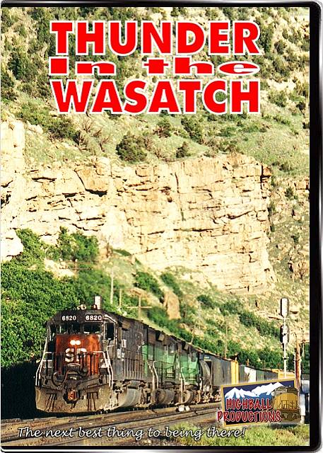 Thunder In the Wasatch - Southern Pacific  Rio Grande  Soldier Summit DVD Highball Productions TITW-DVD