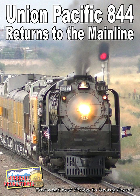 Union Pacific 844 Returns to the Mainline 2016 DVD Highball Productions 844RTM