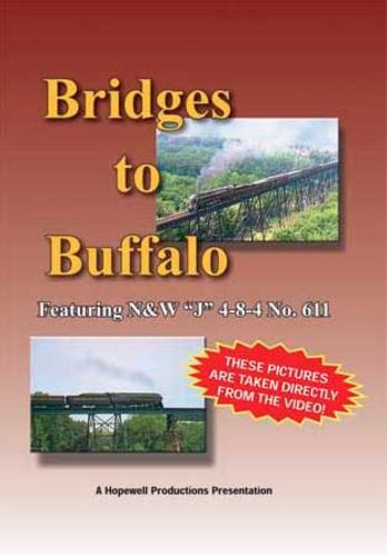 Bridges to Buffalo Featuring N&W 611 Hopewell Productions HV-611A