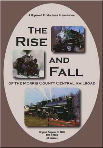 Rise & Fall of the Morris County Central Railroad DVD Hopewell Productions HV-MCC