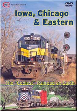 Iowa Chicago and Eastern - The Coolest Railroad on Earth DVD C Vision Productions ICEDVD