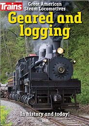 Great American Steam Locomotives Geared and Logging DVD