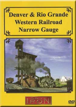 Denver and Rio Grande Western Railroad Narrow Gauge Machines of Iron DRGNG