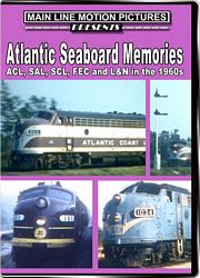 Atlantic Seaboard Memories ACL SAL SCL FEC and L&N in the 1960s DVD