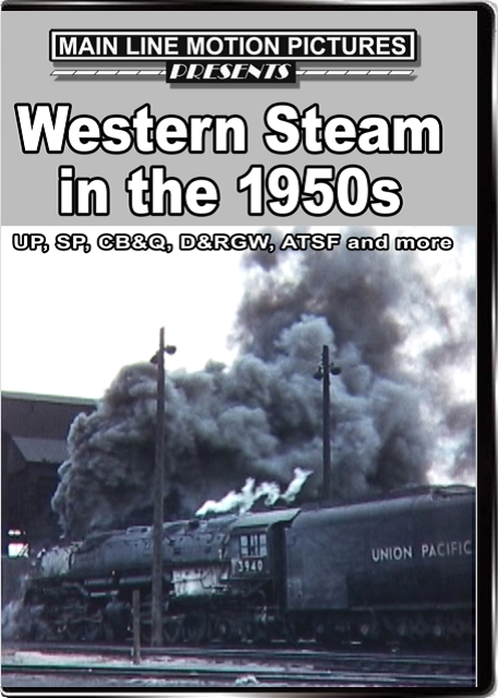 Western Steam in the 1950s Main Line Motion Pictures ML1950WS