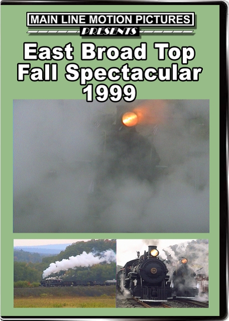 East Broad Top Fall Spectacular 1999 DVD Main Line Motion Pictures MLEBTF