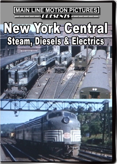 New York Central Steam Diesel & Electrics in the 1950s & 1960s Main Line Motion Pictures MLNYC